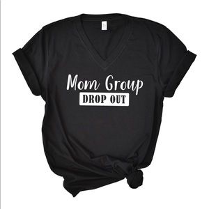 Mom Group Drop Out Shirt
